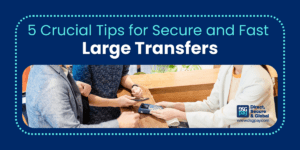 5 Crucial Tips for Secure and Fast Large Transfers | DSGPay